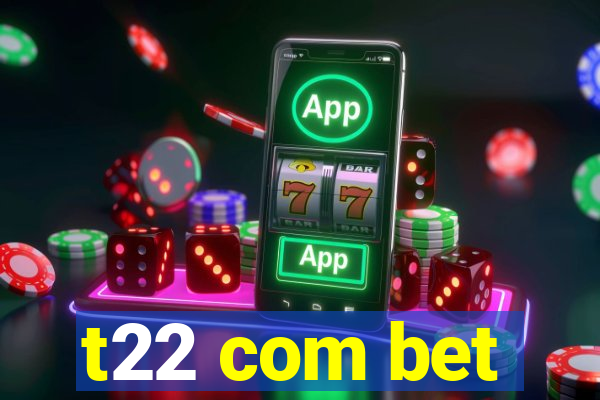 t22 com bet